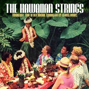 Hawaiian Strings - Moonlight Time in Old Hawaii: Conducted by George Bruns